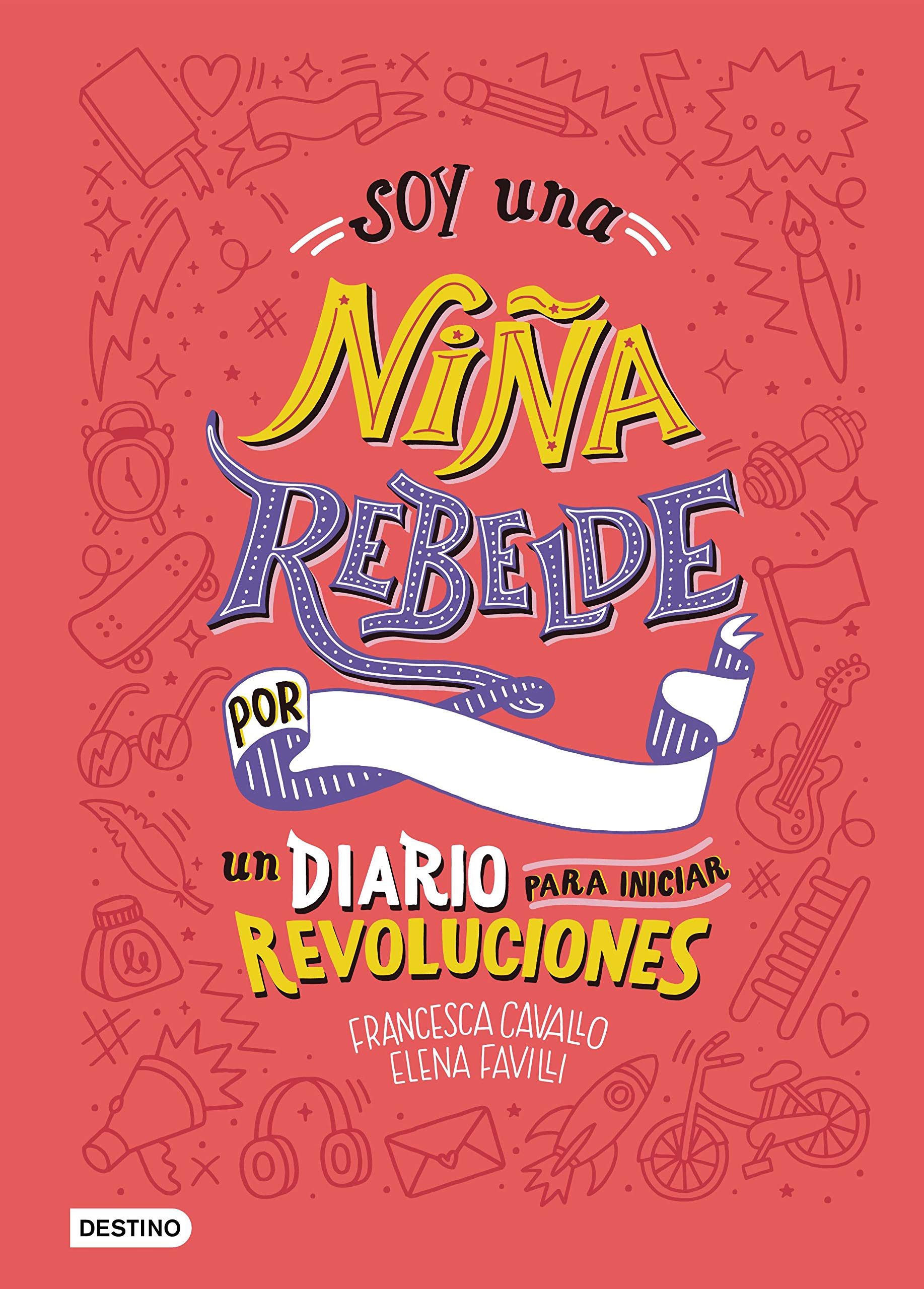 Soy Una Niña Rebelde Un Diario Para Iniciar Revolu