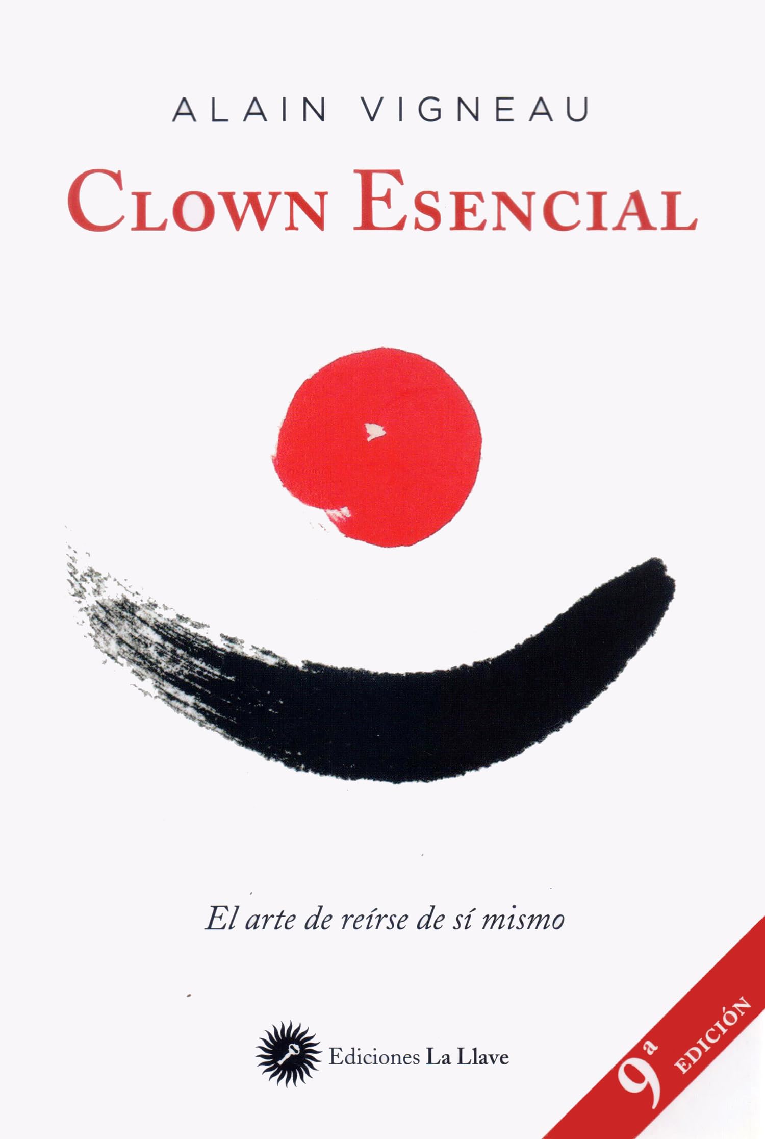 Clown Esencial: El arte de reírse de sí mismo (SIN COLECCION)