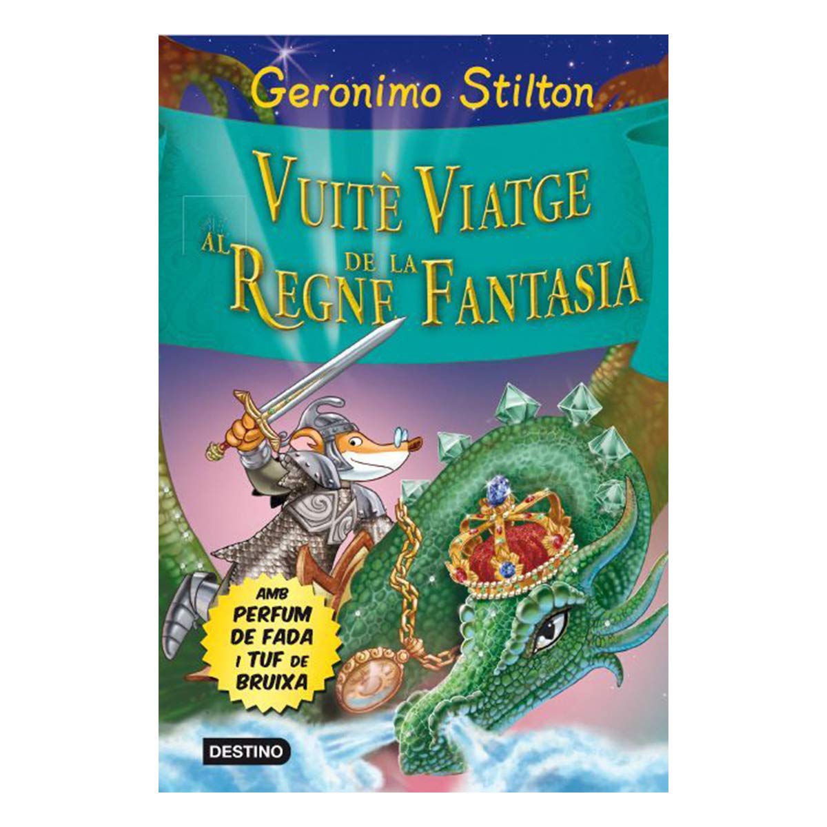 Vuitè Viatge Al Regne De La Fantasia (GERONIMO STILTON. REGNE DE LA FANTASIA)
