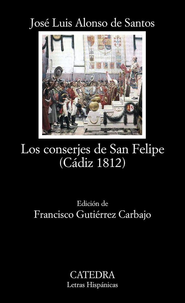 Los conserjes de San Felipe (Cádiz 1812) (Letras Hispánicas)