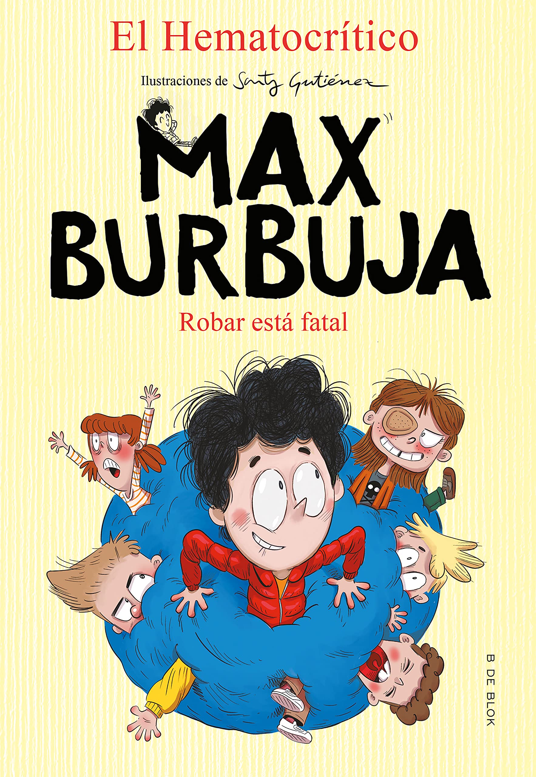 Max Burbuja 2 - Robar está fatal (Libros de humor para niños)