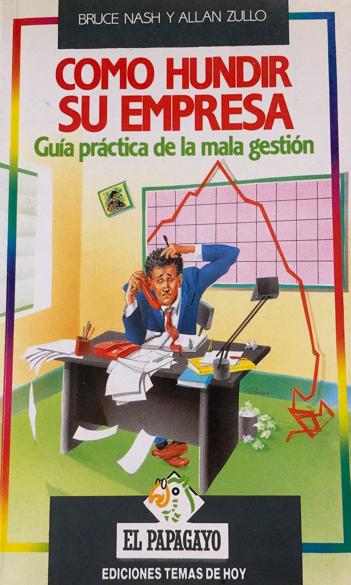Como hundir su empresa