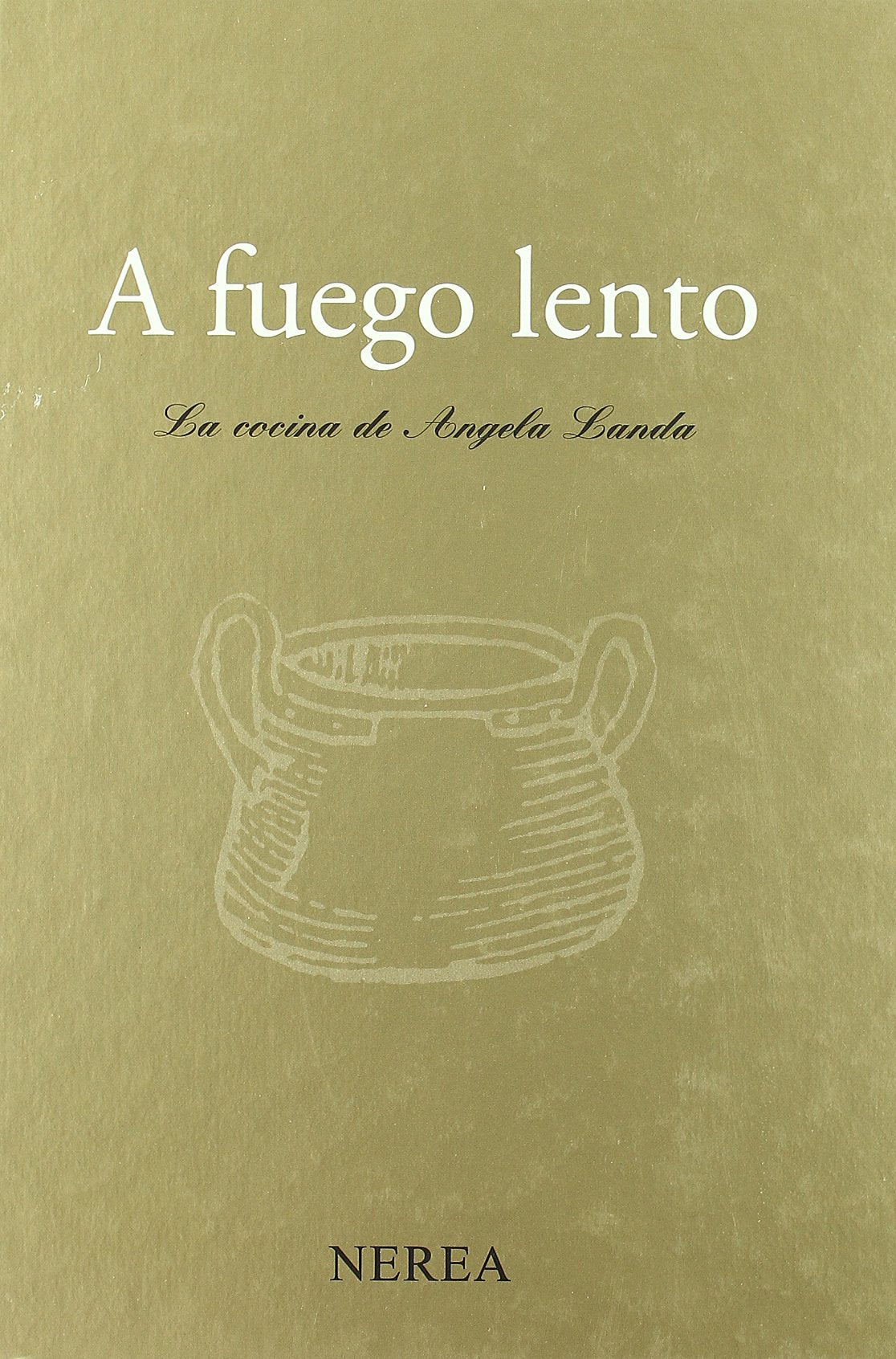 A fuego lento. La cocina de Ángela Landa (Gastronomía y enología)
