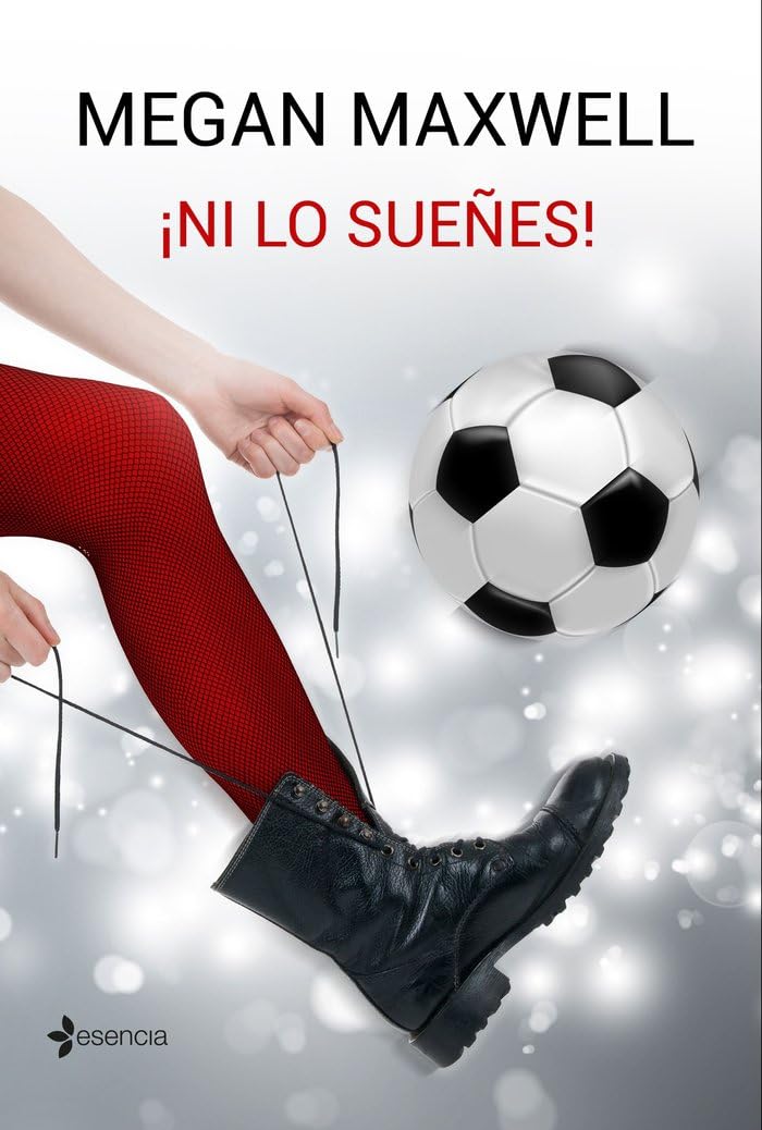 ¡Ni lo sueñes! (Biblioteca Megan Maxwell)