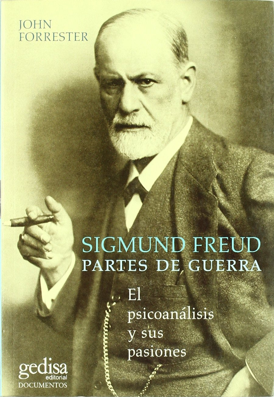 Sigmund Freud. Partes de guerra: El psicoanálisis y sus pasiones (BIOGRAFIAS)