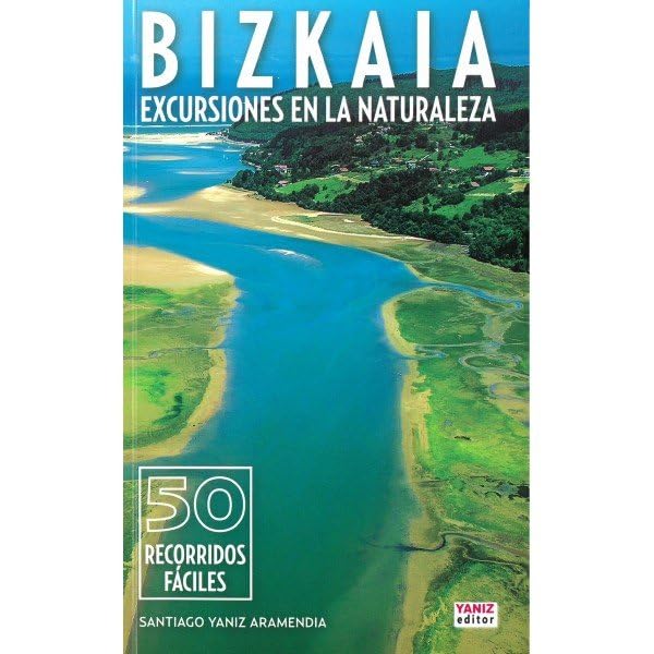 BIZKAIA: EXCURSIONES EN LA NATURALEZA: 4 (Excursiones Naturales)
