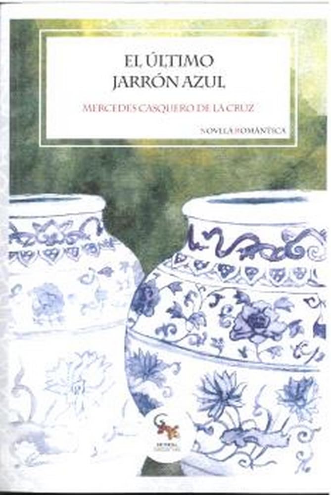 El ultimo jarron azul (NOVELA ROMANTICA)