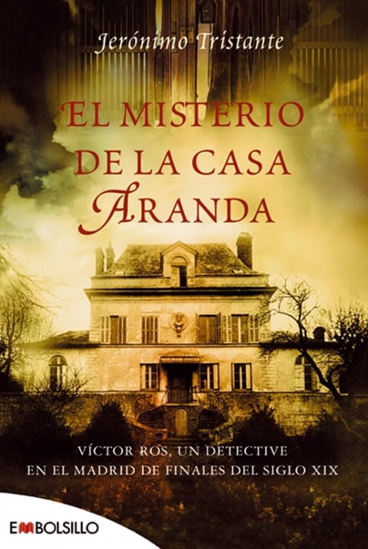 El misterio de la casa Aranda: Víctor Ros, un detective en el Madrid de finales del siglo XIX (EMBOLSILLO)