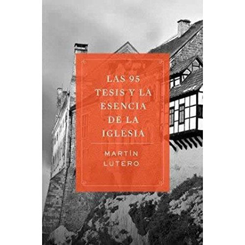 95 tesis y la esencia de la iglesia, Las