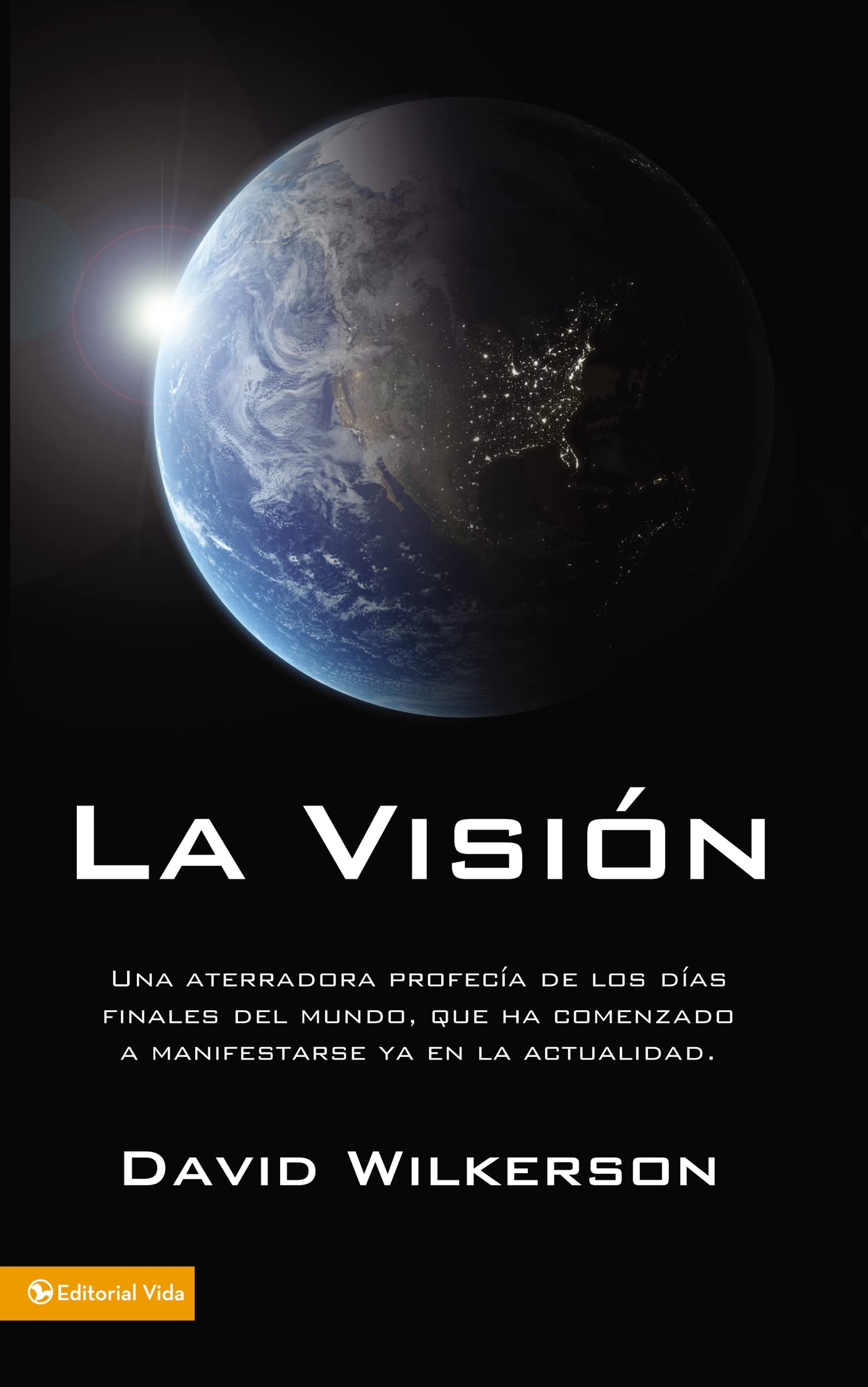 visión: A Terrifying Prophecy of Doomsday That is Starting to Happen Now!: Una aterradora profecía de los días finales del mundo, que ha comenzado a manifestarse ya en la actualidad