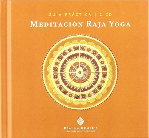 Meditación Raja Yoga: Guía práctica. (SIN COLECCION)
