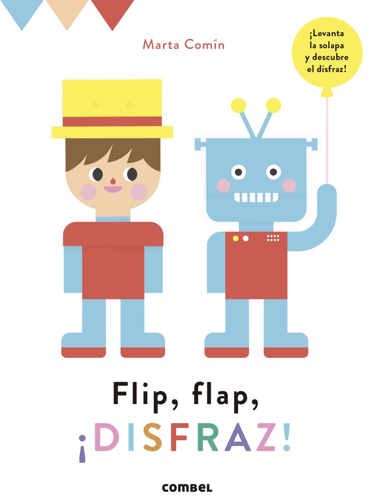 Flip, Flap, ¡Disfraz!: Levanta La Solapa Y Descubre El Disfraz! (SIN COLECCION)