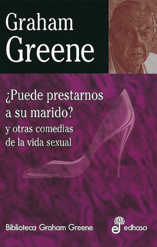 ¿Puede prestarnos a su marido? y otras comedias de la vida sexual