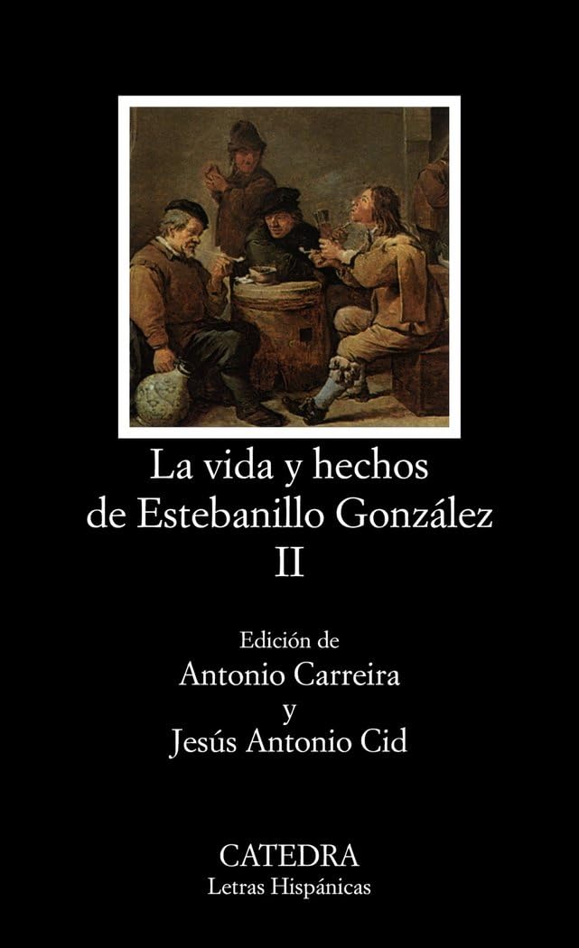 Vida y hechos de Estebanillo González, II: 2 (Letras Hispánicas)