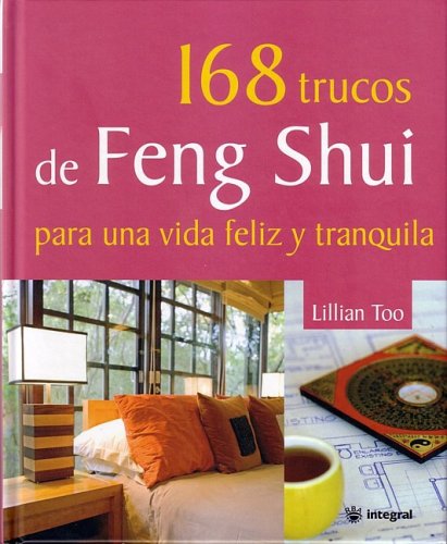 168 trucos de feng shui para una vida feliz y tranquila