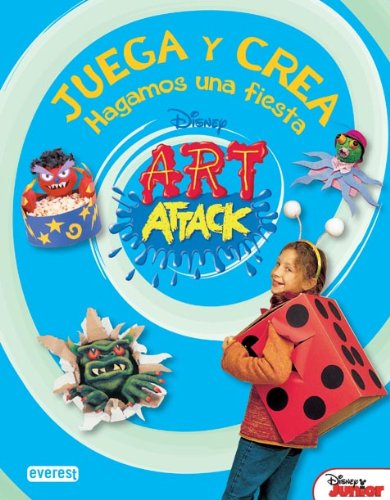 Art Attack. Hagamos una fiesta (Art Attack / Juega y crea)