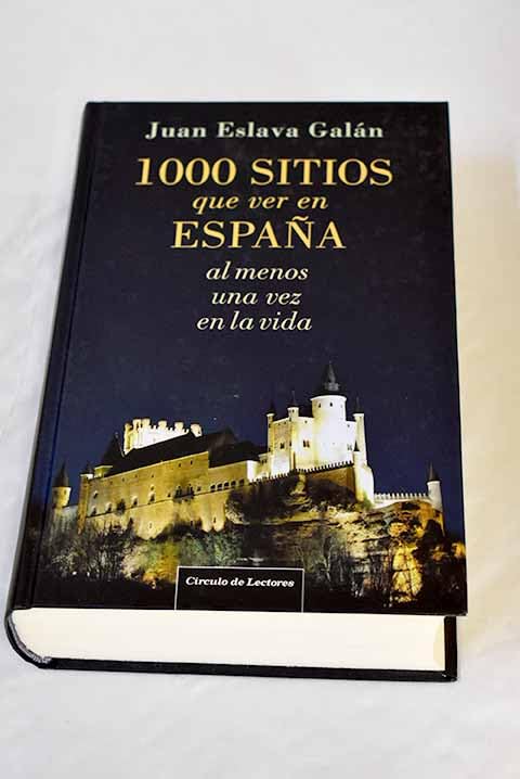 1000 Sitios Que Ver En España Al Menos Una Vez En La Vida