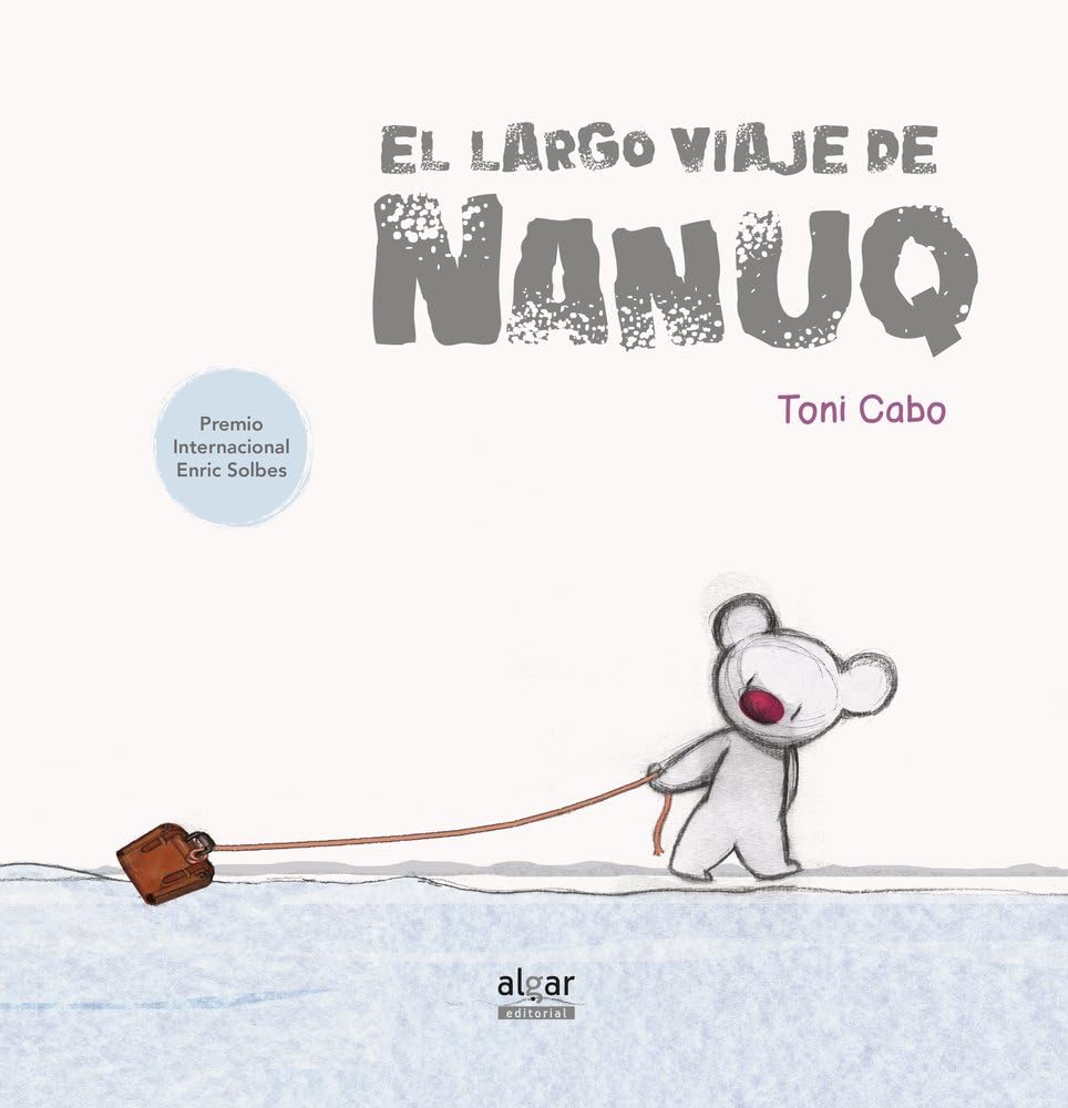 El largo viaje de Nanuq: 45 (Álbumes ilustrados)