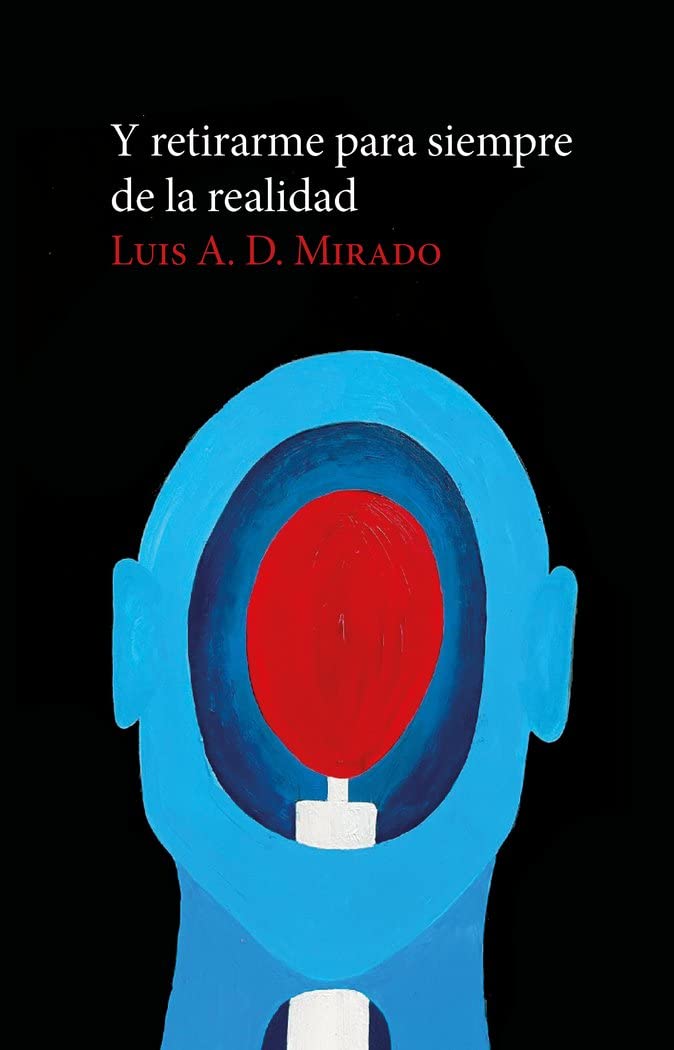 Y retirarme para siempre de la realidad