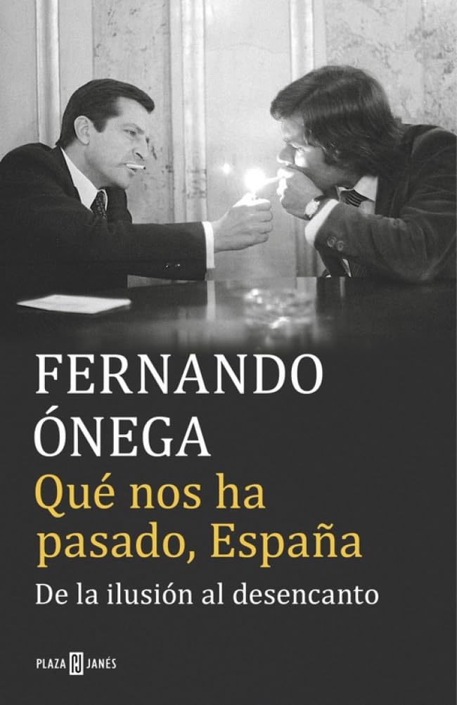 Qué nos ha pasado, España: De la ilusión al desencanto (Éxitos)