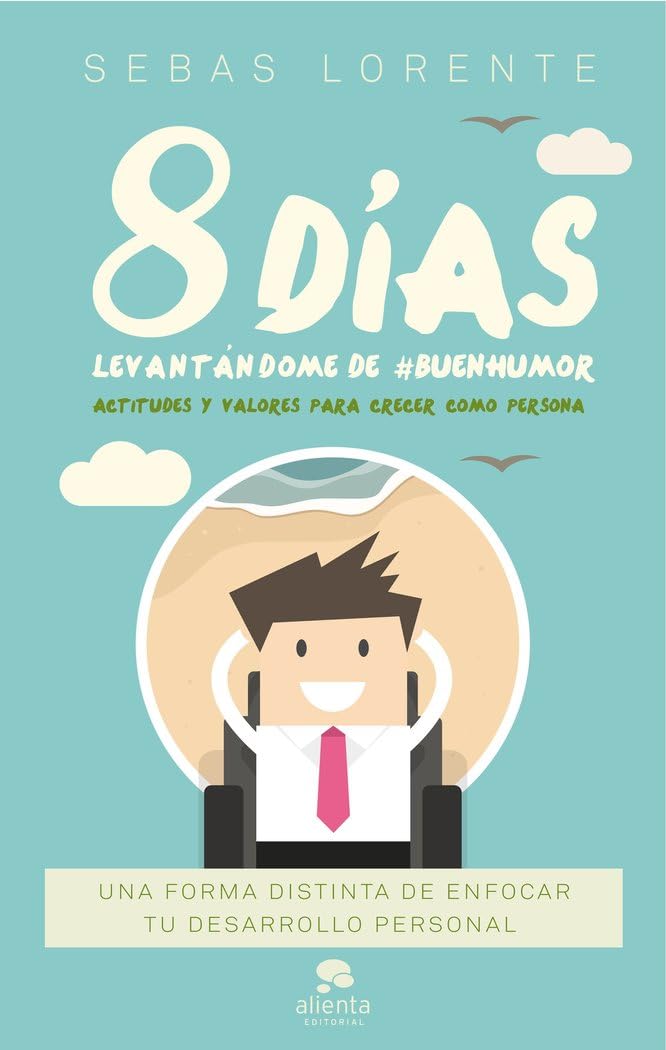 8 días levantándome de #BuenHumor: Actitudes y valores para crecer como persona (Alienta)
