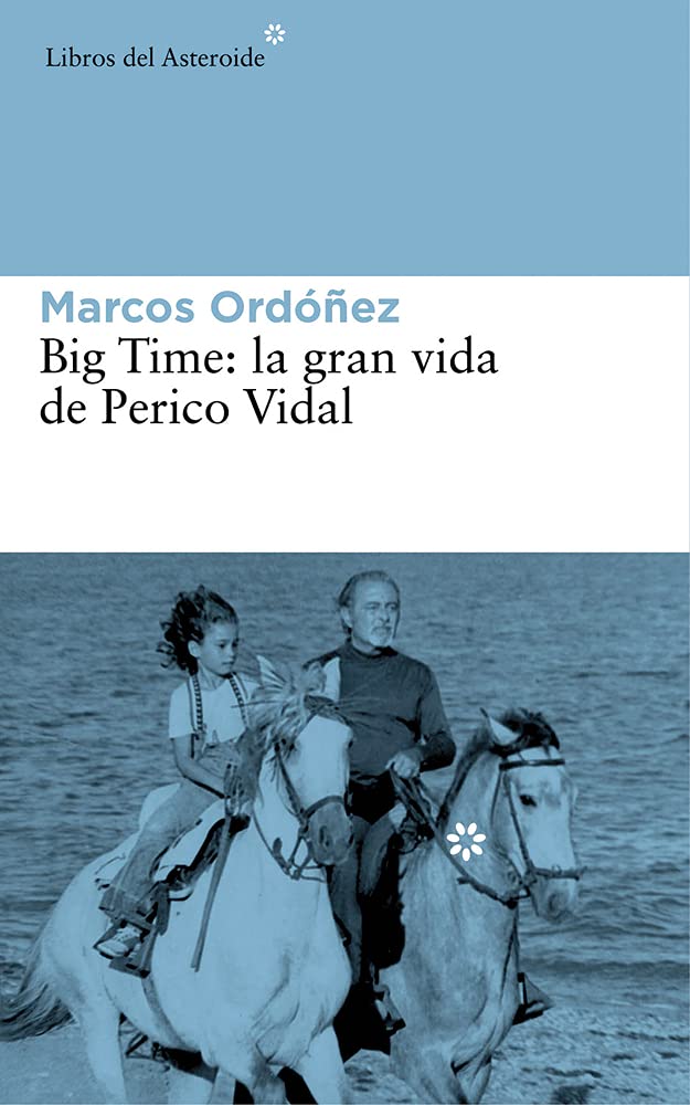 Big Time. La Gran Vida De Perico Vidal: 139 (Libros del Asteroide)