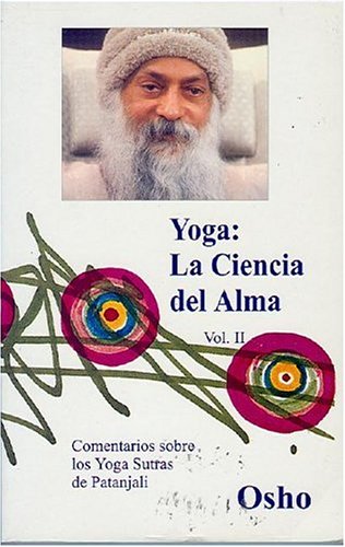 YOGA, LA CIENCIA DEL ALMA Volumen 2: COMENTARIOS SOBRE LOS YOGA SUTRA DE PATANJALI