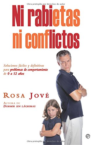 Ni rabietas ni conflictos: soluciones fáciles y definitivas para problemas de comportamiento de 0 a 12 años (Psicología y salud)
