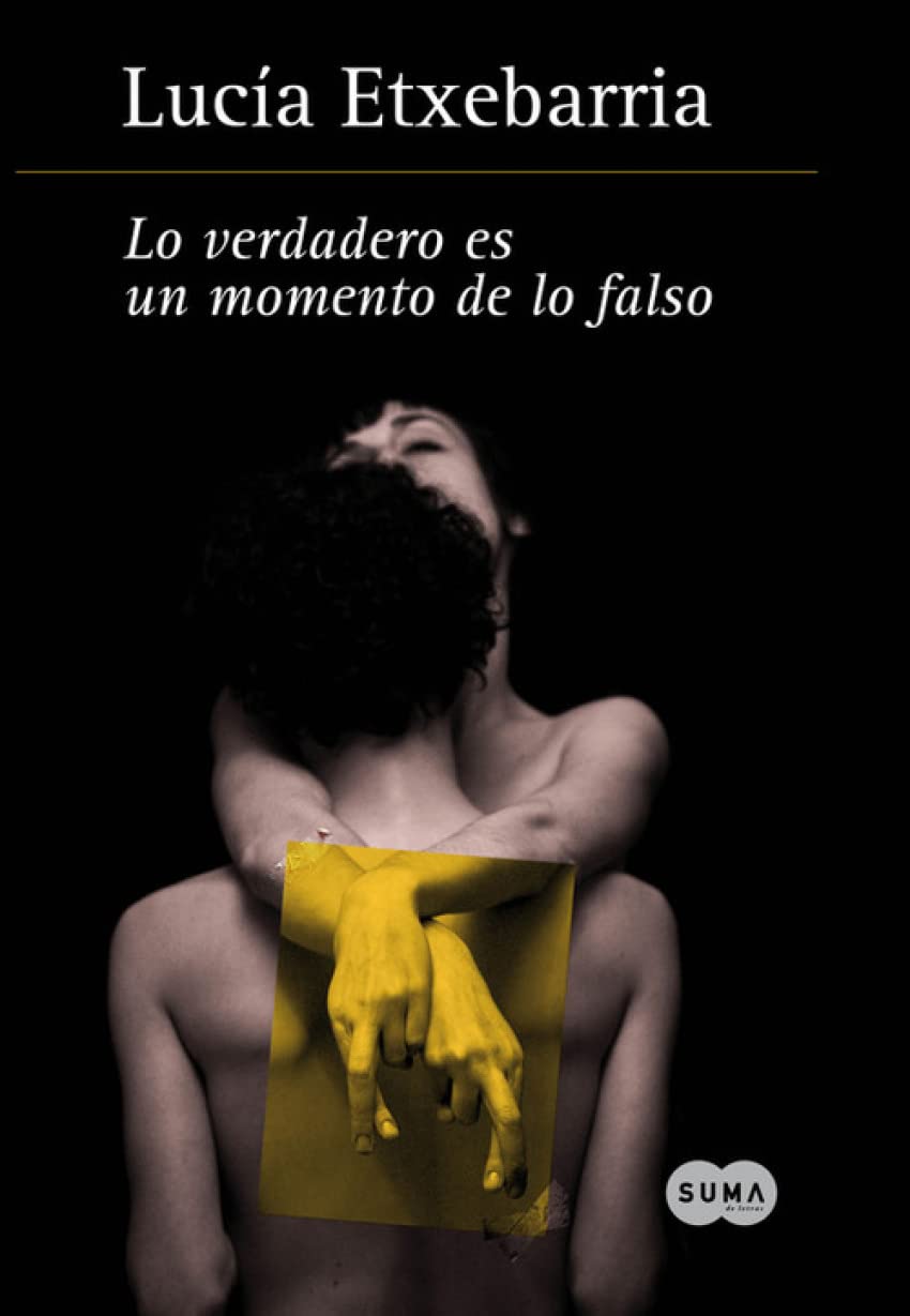 Lo verdadero es un momento de lo falso (FUERA DE COLECCION SUMA)
