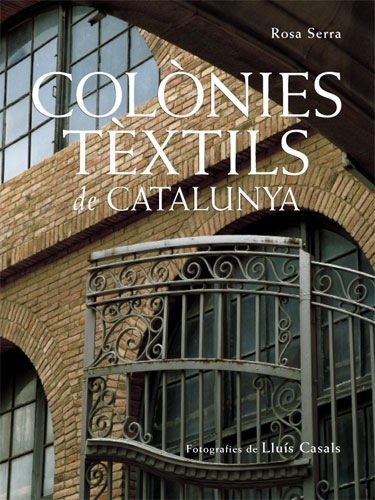 Colònies tèxtils de Catalunya (Patrimoni artístic de Catalunya)