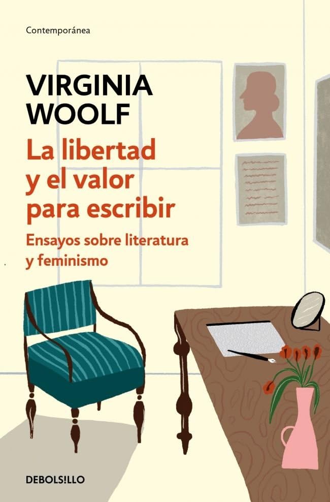 La libertad y el valor para escribir: Ensayos sobre literatura y feminismo (Contemporánea)
