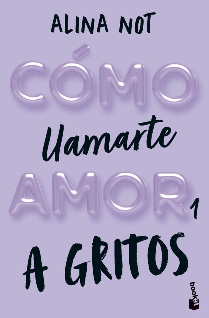 Cómo llamarte amor 1. A gritos (Novela)