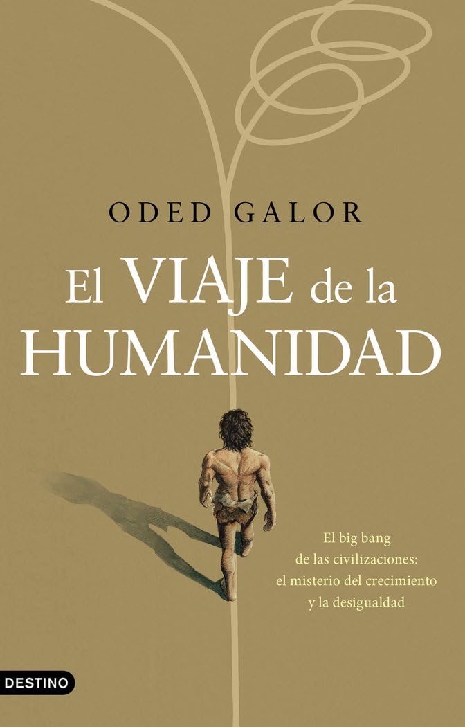 El viaje de la humanidad: El big bang de las civilizaciones: el misterio del crecimiento y la desigualdad (Imago Mundi)