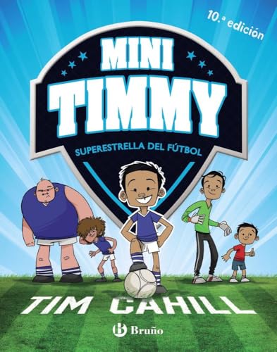 Mini Timmy - Superestrella del fútbol (Castellano - A PARTIR DE 6 AÑOS - PERSONAJES Y SERIES - Mini Timmy)