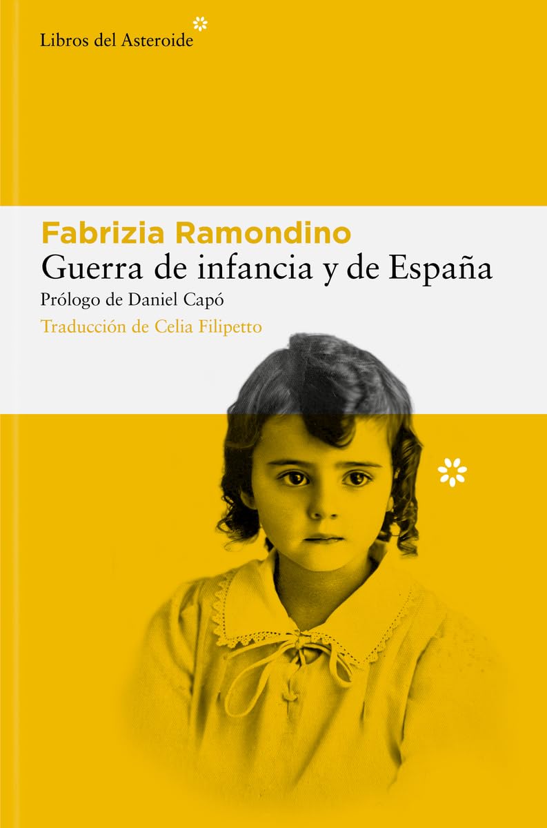 Guerra de infancia y de España: 323 (Libros del Asteroide)