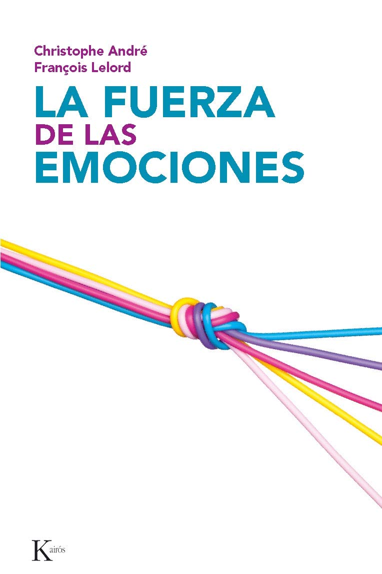 La fuerza de las emociones: Amor, cólera, alegría (Psicología)