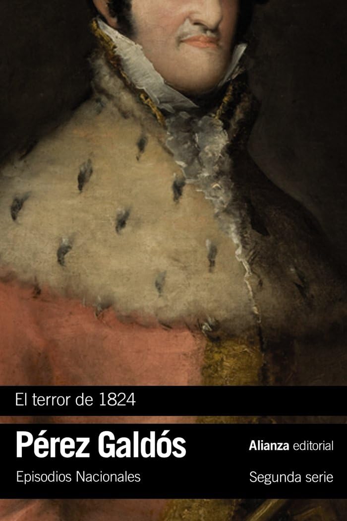 El terror de 1824: Episodios Nacionales, 17 / Segunda serie (El libro de bolsillo - Bibliotecas de autor - Biblioteca Pérez Galdós - Episodios Nacionales)