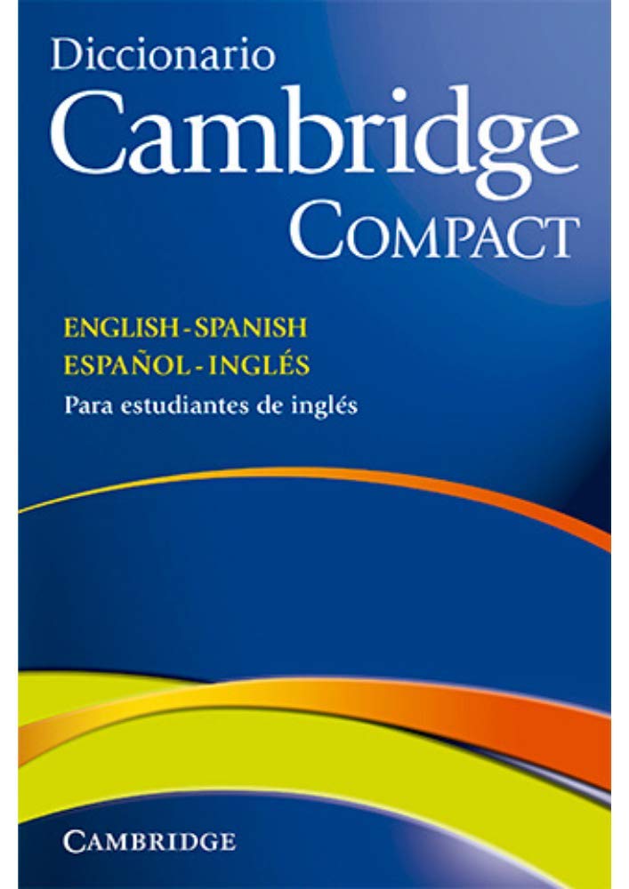 Diccionario Cambridge Compact. English - Spanish Español - Inglés.