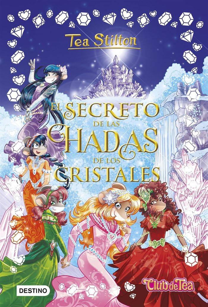 El secreto de las hadas de los cristales: 6 (Tea Stilton)