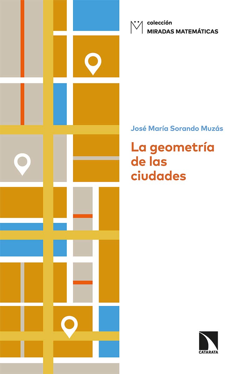La geometría de las ciudades: 13 (Miradas Matemáticas)