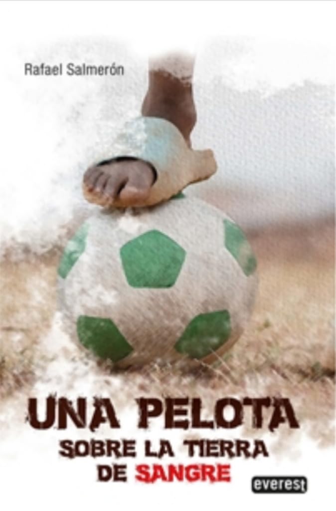 Una pelota sobre la tierra de sangre (Literatura Infantil y Juvenil) (Libro juvenil)