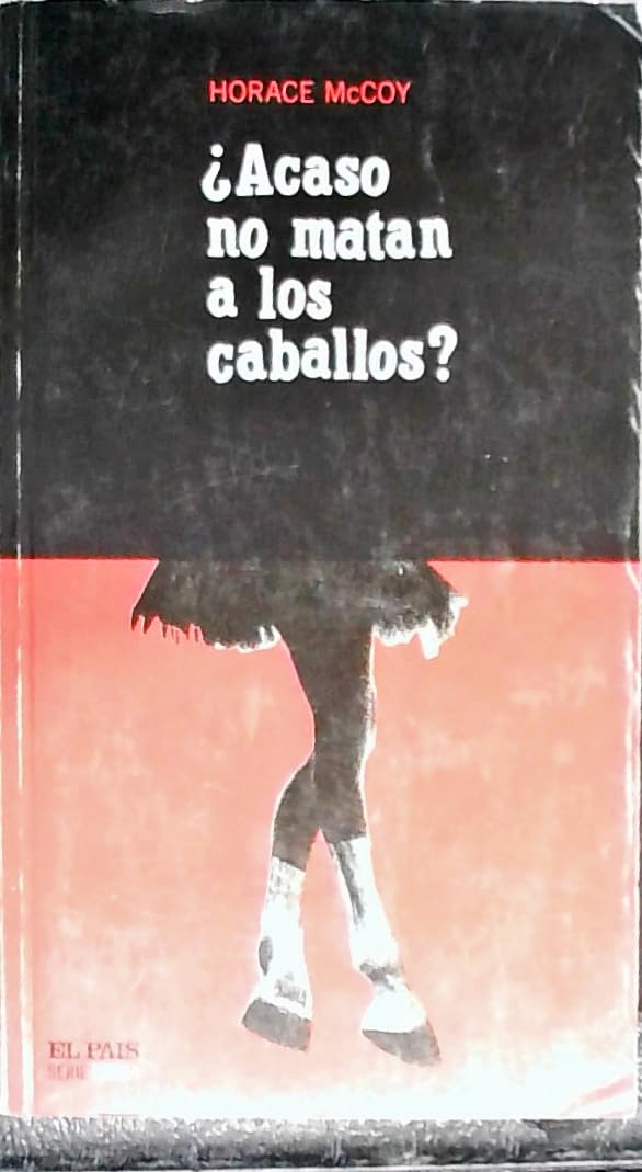¿Acaso no matan a los caballos?