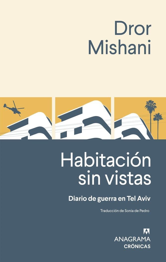 Habitación sin vistas: Diario de guerra de Tel Aviv (Crónicas)