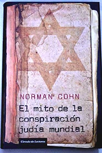 El Mito De La Conspiración Judía Mundial. Los Protocolos De Los Sabios De Sión