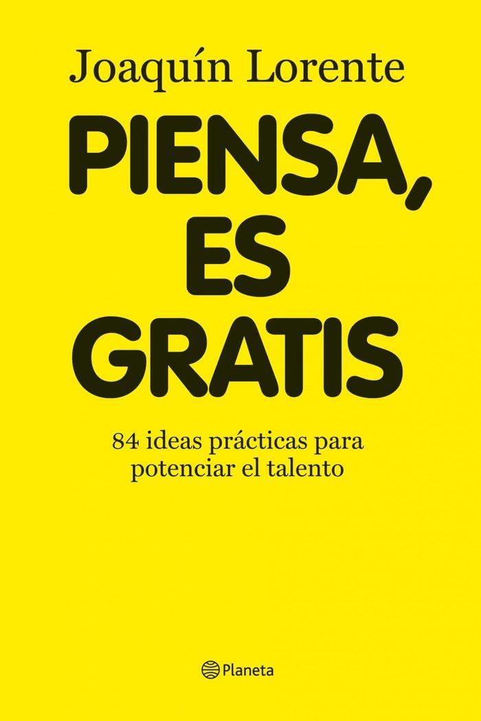 Piensa, es gratis (Planeta Empresa)
