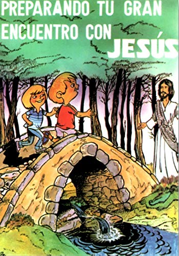 Preparando tu gran encuentro con Jesús