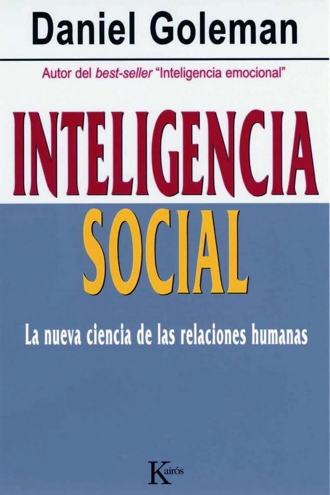 Inteligencia social: La nueva ciencia de las relaciones humanas (Ensayo)