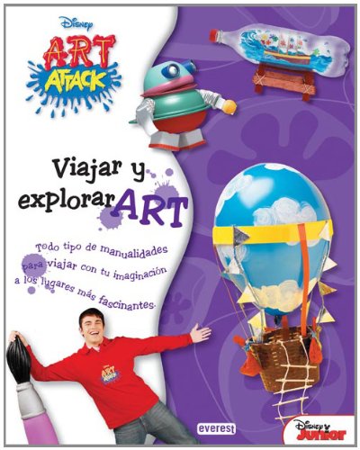Art Attack. Viajar y explorart: Todo tipo de manualidades para viajar con tu imaginación a los lugares más fascinantes (ARTividades divertidas)