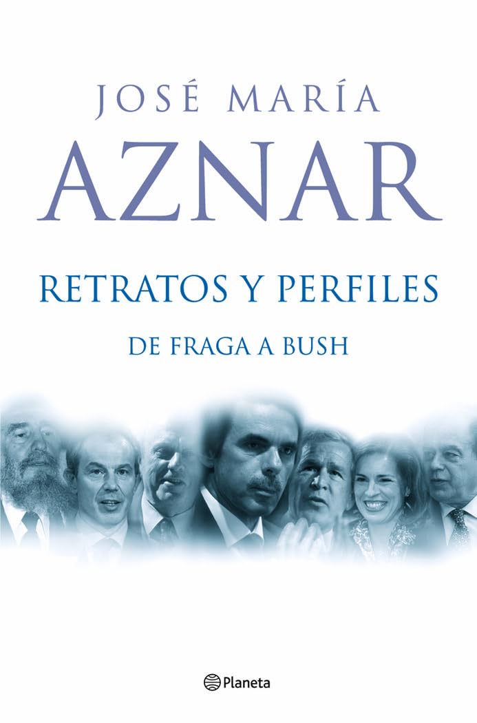 Retratos y perfiles: de Fraga a Bush (Planeta)