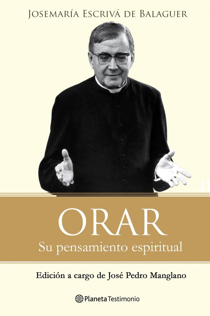 Orar: Su mensaje espiritual (Planeta Testimonio)